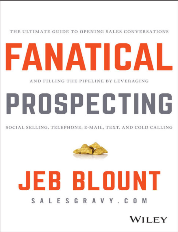 Fanatical Prospecting The Ultimate Guide to Opening Sales Conversations